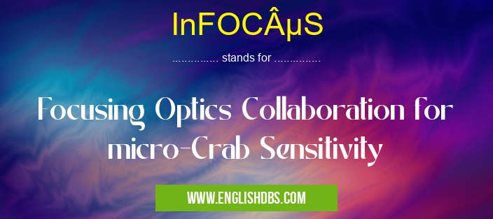 InFOCµS means Focusing Optics Collaboration for micro-Crab Sensitivity InFOCµS
