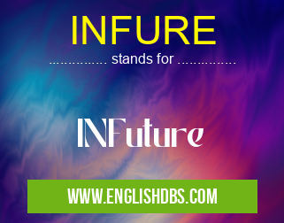 INFURE means INFuture INFURE