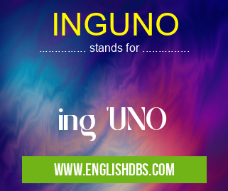 INGUNO means ing 'UNO INGUNO