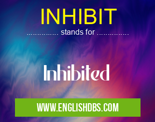 INHIBIT means Inhibited INHIBIT