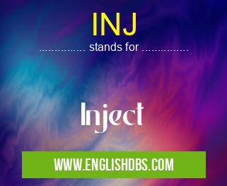 INJ means Inject INJ