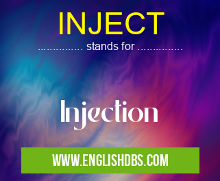 INJECT means Injection INJECT
