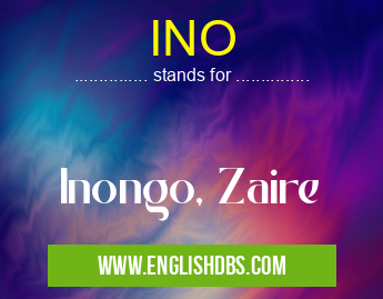 INO means Inongo, Zaire INO