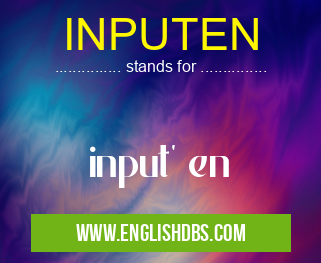 INPUTEN means input' en INPUTEN
