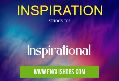 INSPIRATION means Inspirational INSPIRATION