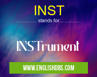 INST means INSTrument INST