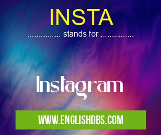 INSTA means Instagram INSTA