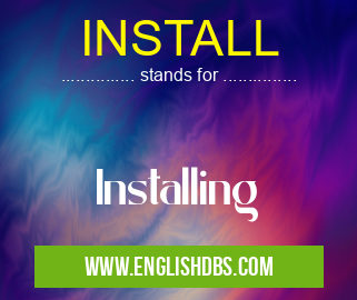 INSTALL means Installing INSTALL