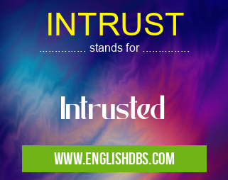 INTRUST means Intrusted INTRUST