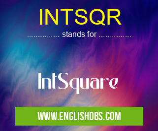 INTSQR means IntSquare INTSQR