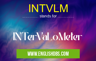 INTVLM means INTerVaLoMeter INTVLM