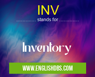 INV means Inventory INV
