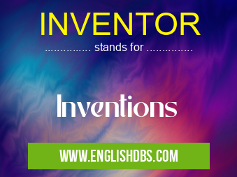 INVENTOR means Inventions INVENTOR