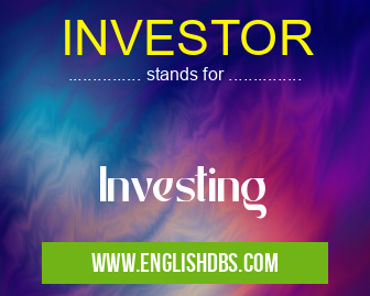 INVESTOR means Investing INVESTOR