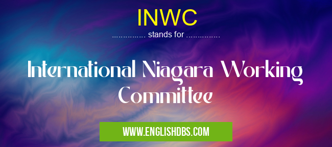 INWC means International Niagara Working Committee INWC