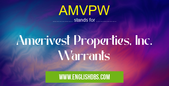 AMVPW means Amerivest Properties, Inc. Warrants AMVPW