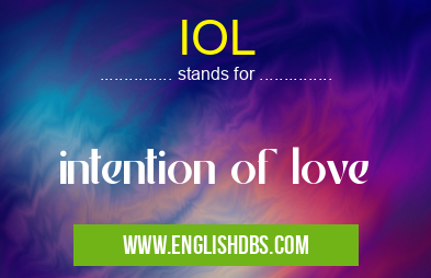 IOL means intention of love IOL