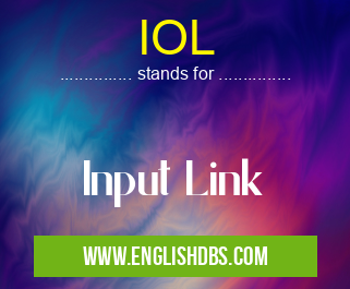 IOL means Input Link IOL