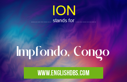 ION means Impfondo, Congo ION