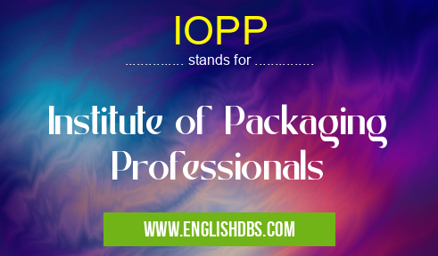 IOPP means Institute of Packaging Professionals IOPP