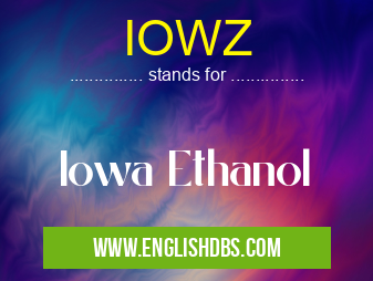 IOWZ means Iowa Ethanol IOWZ