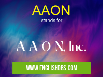 AAON means A A O N, Inc. AAON