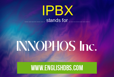IPBX means INNOPHOS Inc. IPBX
