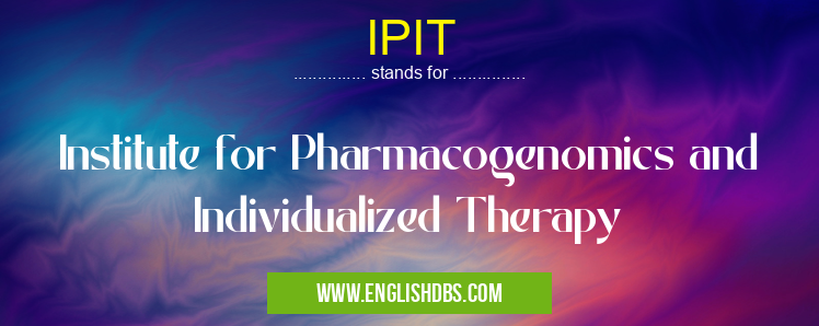 IPIT means Institute for Pharmacogenomics and Individualized Therapy IPIT