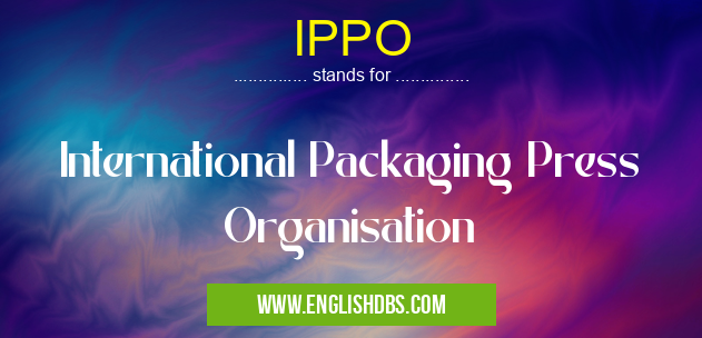 IPPO means International Packaging Press Organisation IPPO