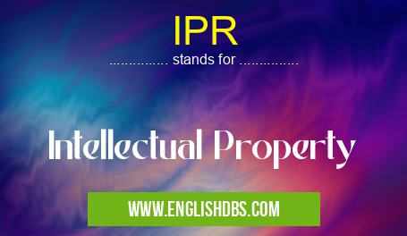 IPR means Intellectual Property IPR