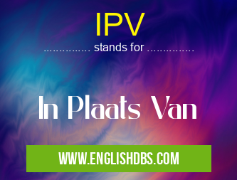 IPV means In Plaats Van IPV