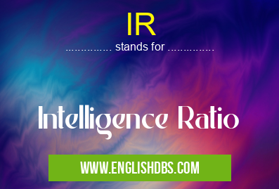 IR means Intelligence Ratio IR
