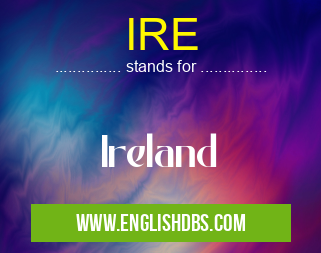 IRE means Ireland IRE