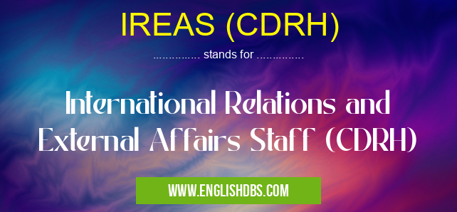 IREAS (CDRH) means International Relations and External Affairs Staff (CDRH) IREAS (CDRH)