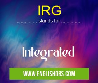 IRG means Integrated IRG