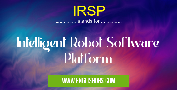 IRSP means Intelligent Robot Software Platform IRSP
