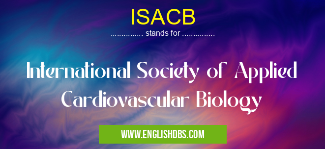 ISACB means International Society of Applied Cardiovascular Biology ISACB
