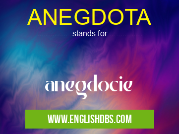 ANEGDOTA means anegdocie ANEGDOTA