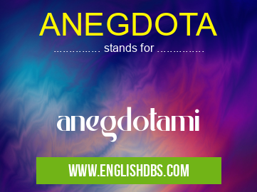 ANEGDOTA means anegdotami ANEGDOTA