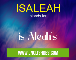 ISALEAH means is Aleah's ISALEAH