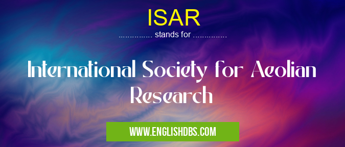 ISAR means International Society for Aeolian Research ISAR