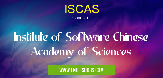 ISCAS means Institute of Software Chinese Academy of Sciences ISCAS