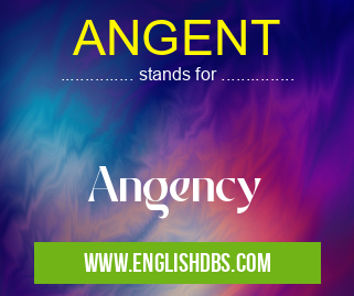 ANGENT means Angency ANGENT