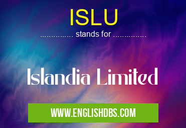 ISLU means Islandia Limited ISLU