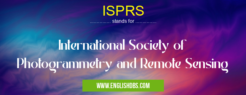ISPRS means International Society of Photogrammetry and Remote Sensing ISPRS