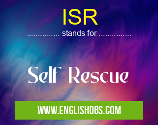 ISR means Self Rescue ISR
