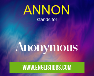ANNON means Anonymous ANNON