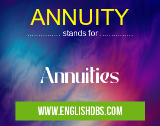 ANNUITY means Annuities ANNUITY