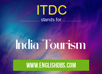 ITDC means India Tourism ITDC