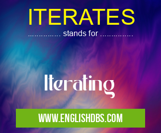 ITERATES means Iterating ITERATES